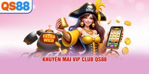 Khuyến mãi VIP Club QS88